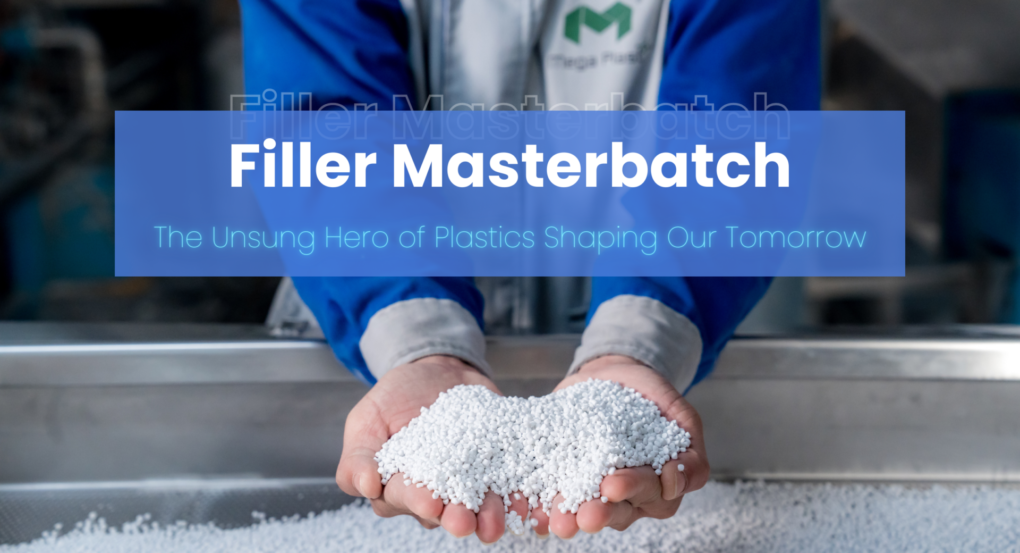 Filler Masterbatch - The Unsung Hero Of Plastic Shaping Our Tomorrow